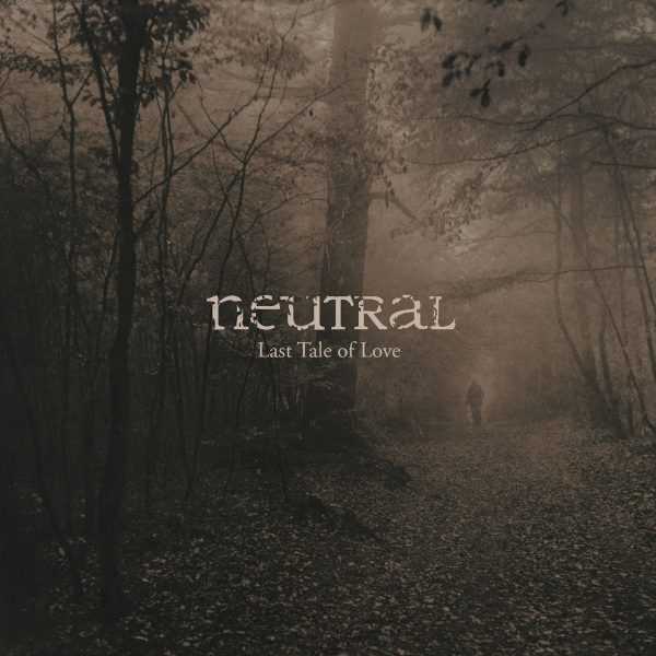 Neutral - Last Tale Of Love LP